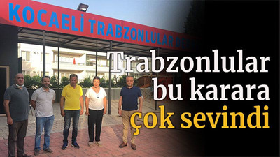 Trabzonlular bu karara çok sevindi